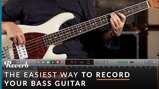 The Easiest Way To Record Your Bass Guitar | Reverb