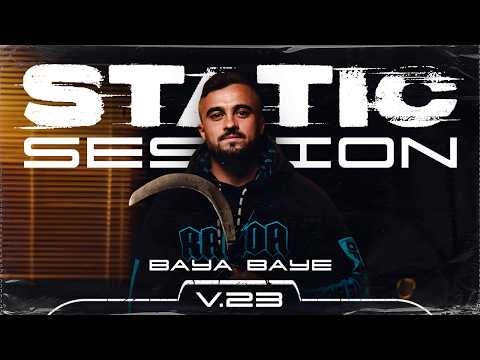 STATIC SESSION and BAYA BAYE