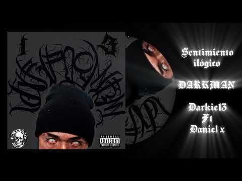 11. SENTIMIENTO ILÓGICO // FT DANIEL X // HDS REC // DARKMAN