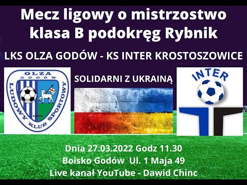 Godów 27.03.2022 - LKS OLZA GODÓW - KS INTER KROSTOSZOWICE