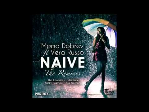 Momo Dobrev ft. Vera Russo - Naive (Slinky Glamour Remix)