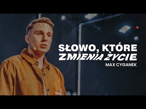 Słowo, które zmienia życie | Max Cyganek | CCH Winnica