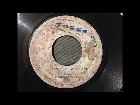 Roman Stewart - Love Is Here To Get