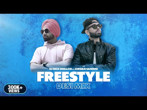 Freestyle (Desi Mix) | Nick Dhillon | Jordan Sandhu | New Punjabi Songs 2022