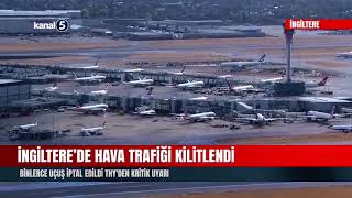 İngiltere’de hava trafiği kilitlendi! Binlerce uçuş iptal edildi THY'd