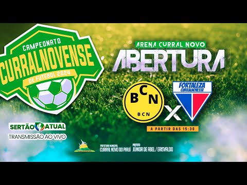 Abertura do Campeonato Curralnovense 2024 - Borussia vs Fortaleza Curralnovense