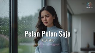 Download lagu Pelan pelan Saja - Kotak | Cover by Aini mp3
