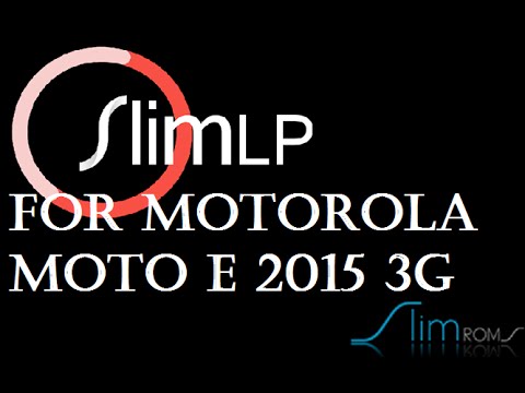 SlimLP ROM for Motorola Moto E 2015 3G
