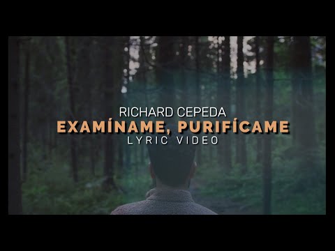 Examíname, Purifícame (Salmo 139) - Richard Cepeda #Gospel #Bachata #RichardCepeda #MusicaCristiana
