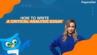 How To Write A Critical Analysis Essay - PapersOwl