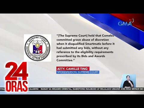 SC – may "grave abuse of discretion" ang Comelec sa pag-disqualify sa SMARTMATIC sa… 24 Oras