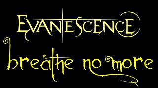 Evanescence - Breathe No More Lyrics (Anywhere But Home)