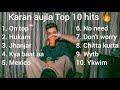 Karan Aujla || Top 10 hit songs by Karan aujla || Best songs by karan aujla