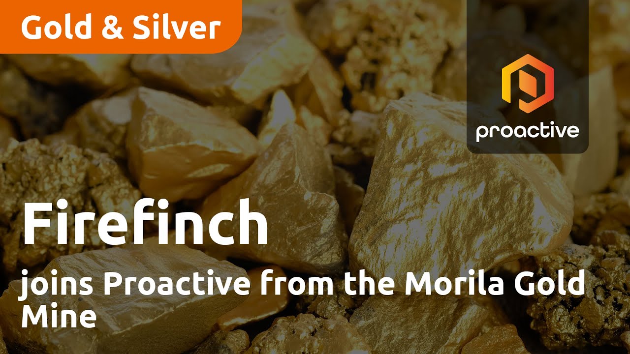 Firefinch Ltd's Mike Anderson joins Proactive from the Morila Gold Mine