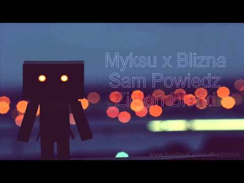 Myksu x Blizna - Sam Powiedz (Zielon Blend)