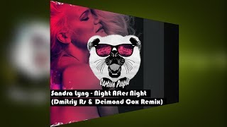 Sandra Lyng - Night After Night (Dmitriy Rs &amp; Deimond Cox Bootleg)