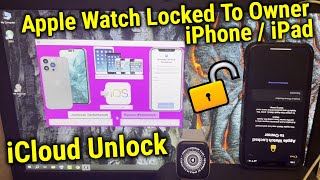 How to Bypass Activation Lock on Apple Watch Locked To Owner Unlock iCloud Removal