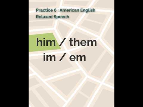 Relaxed American English | Him / Im, Them / Em