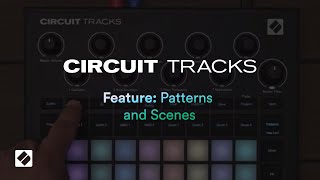 Video thumbnail for Circuit Tracks - Patterns & Scenes // Novation by Novation