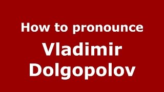 How to pronounce Vladimir Dolgopolov