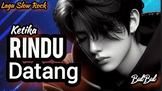 Download lagu Ketika Rindu Datang | Lagu Slow Rock Tentang Kerinduan | Sound   mp3