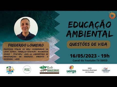 Educação Ambiental: Questões de Vida - Frederico Loureiro