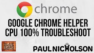 Google Chrome Helper - How To Make Chrome Faster - 100% CPU Usage Troubleshooting