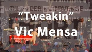 Vic Mensa, &quot;Tweakin&quot; - Live at The FADER FORT