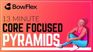 Bowflex® Live I 13-Minute Core Pyramids