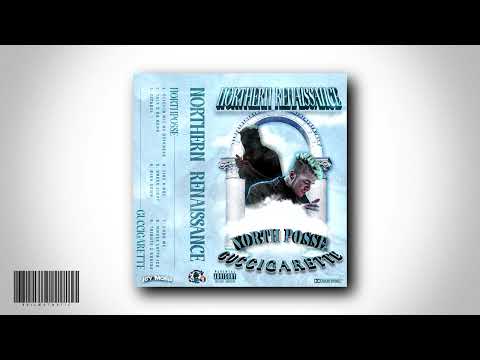 GUCCIGARETTE X NORTH POSSE - NORTHERN RENAISSANCE [FULL TAPE]