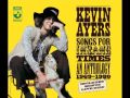 Kevin Ayers - Religious Experience (Singing A Song In The Morning)