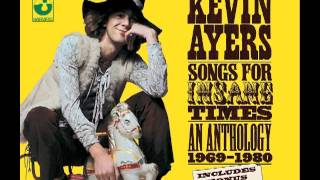 Kevin Ayers - Religious Experience (Singing A Song In The Morning)