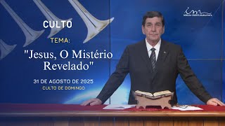 31/08/2025 - [CULTO - 20h] - Igreja Cristã Maranata -"Jesus, o mistério revelado" - Domingo