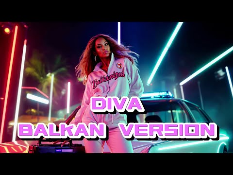 Diva - Balkan version Official MV