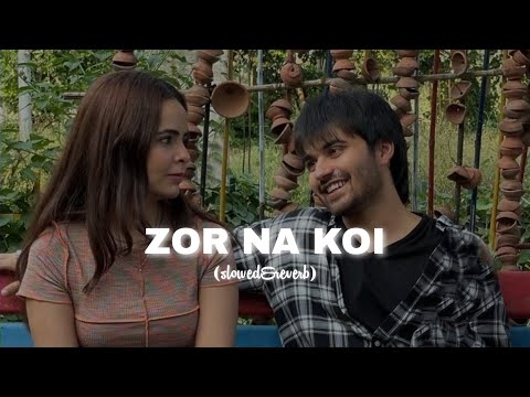 Zor na koi remix song (slow+reverb) by kahlon music 🎧 use headphones🎧