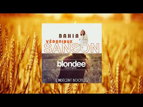 Véronique Sanson & Blondee - Bahia Moment (L'Indécent Bootleg) [Intro Véronique Sanson]
