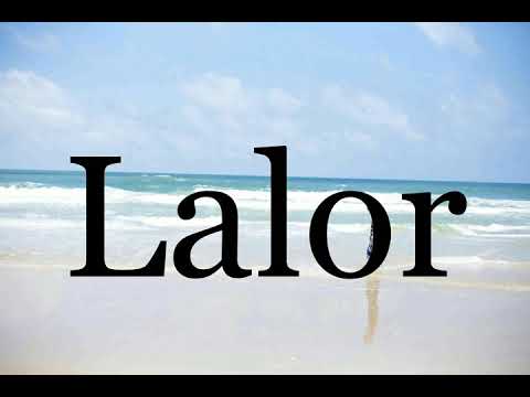 How To Pronounce Lalor🌈🌈🌈🌈🌈🌈Pronunciation Of Lalor