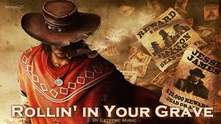 EPIC COUNTRY | &#39;&#39;Rollin&#39; in Your Grave&#39;&#39; by Extreme Music (Dark Country 5)