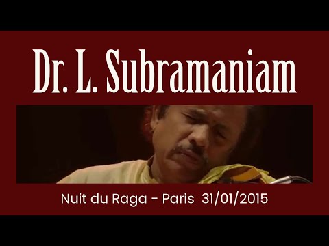 L  Subramaniam - Full Concert (Nuit du Raga, Paris 2015)