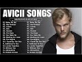 Avicii - Greatest Hits Full Album - Best Songs Collection 2023
