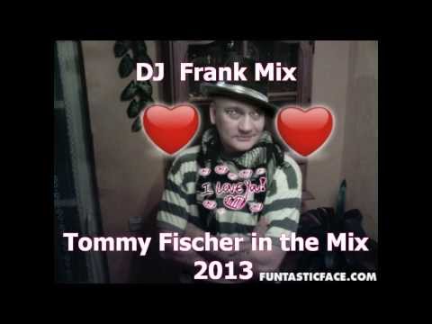 Tommy Fischer in the Mix 2013  -   DJ  Frank Mix
