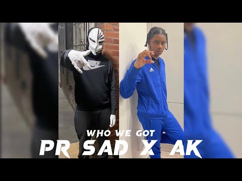 (67) PR SAD x AK - WHO WE GOT? [Music Video]#Exclusive Unreleased/Leak
