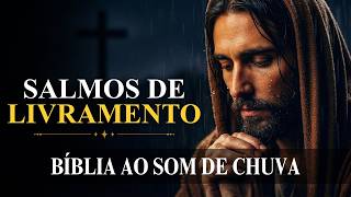 Salmos de Livramento [Refúgio e Socorro Sob a Chuva da Fé] Bíblia ao Som de Chuva