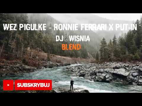 WEŹ PIGUŁKE - Ronnie Ferrari x Put-In (Dj@WiSNIA Blend)