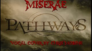 Pathways "Miserae" Vocal Cover