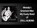 Woody Guthrie // Woodys Greatest Hits: My Dusty Road LP (FULL ALBUM)