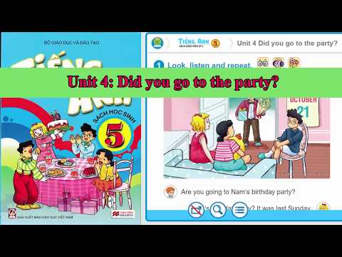 Tiếng Anh lớp 5 - Unit 4: Did you go to the party? ||Trọn bộ sách mềm 20 Unit