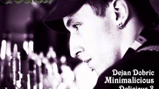 DJ Dejan Dobric - Minimalicious Delicious Vol. 3