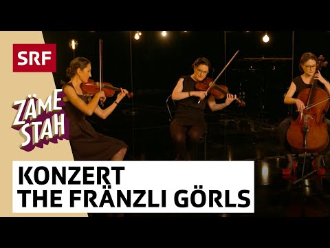 Konzert The Fränzli Görls | Zäme stah | SRF