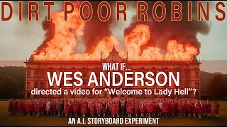 Dirt Poor Robins - Welcome to Lady Hell - Wes Anderson styled A.I. Parody
